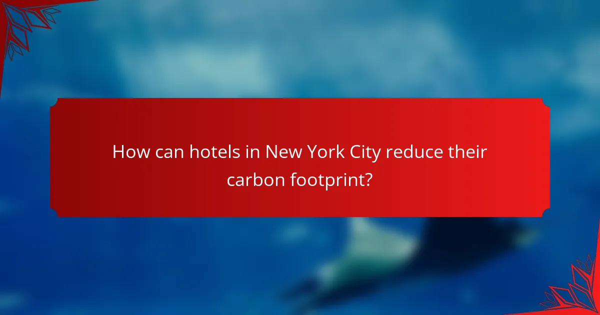 How can hotels in New York City reduce their carbon footprint?