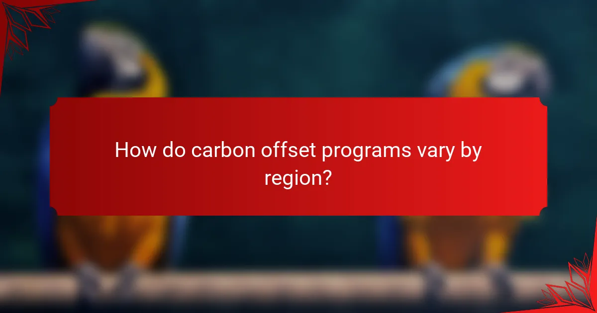 How do carbon offset programs vary by region?