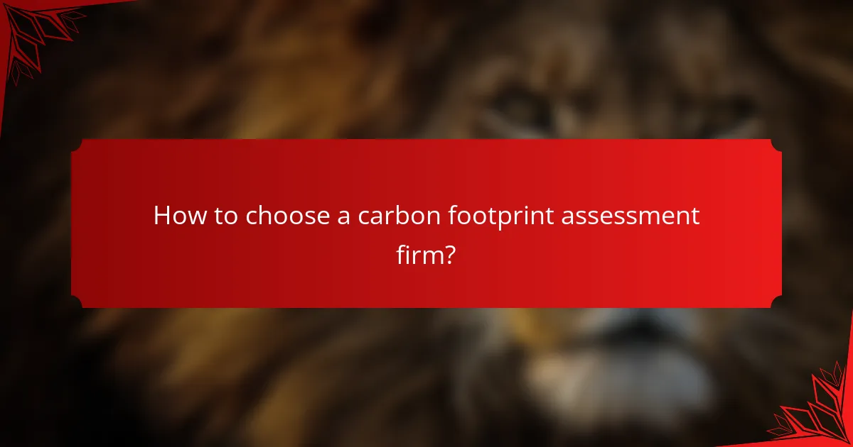 How to choose a carbon footprint assessment firm?