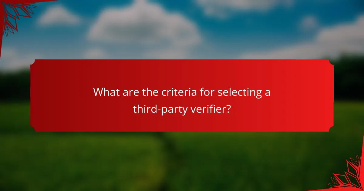 What are the criteria for selecting a third-party verifier?