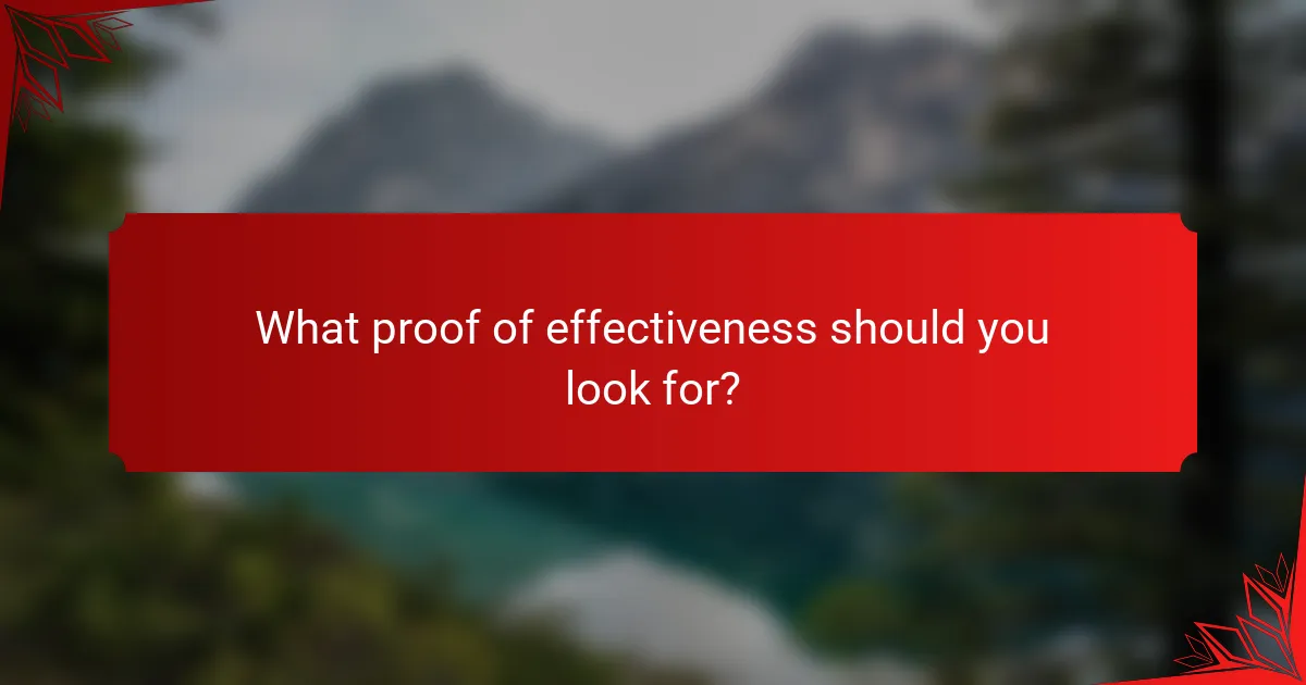 What proof of effectiveness should you look for?